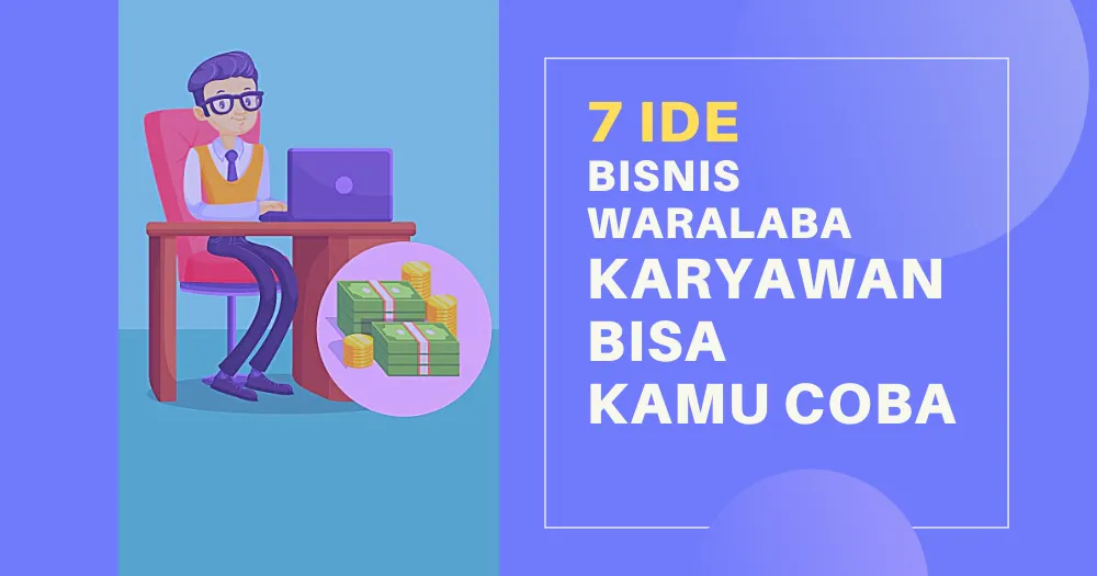 Karyawan Sambil Bisnis Ini Dia Bisnis Waralaba Untuk Karyawan