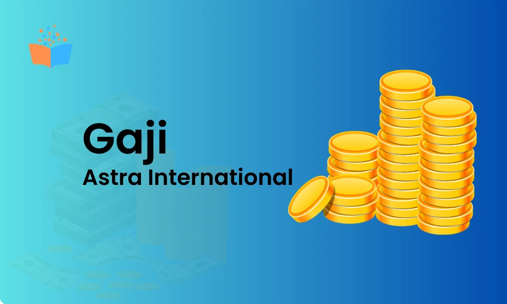 Inilah Besaran Gaji Astra International